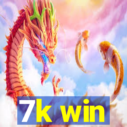 7k win